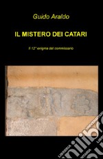 Il mistero dei Catari. Il 12° enigma del commissario libro