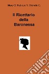 Il ricettario della baronessa libro