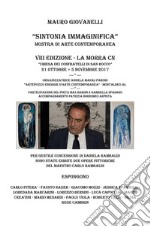 Sintonia immaginifica. Mostra di arte contemporanea. Catalogo della mostra (La Morra, 21 ottobre-5 novembre 2017) libro