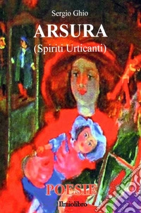 Arsura (Spiriti urticanti) libro
