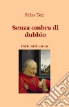 Senza ombra di dubbio. Diario parkinsoniano libro di Toti Felice