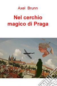 Nel cerchio magico di Praga libro
