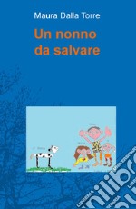 Un nonno da salvare libro