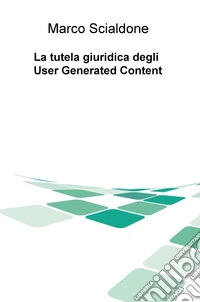 La tutela giuridica degli user generated content