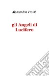 Gli angeli di Lucifero libro