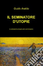 Il seminatore di utopie