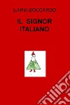 Il signor italiano libro di Boccardo Ilaria