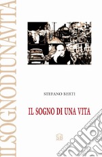 Il sogno di una vita libro