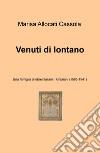 Venuti di lontano. Una famiglia di ebrei italiani: i Graziani (1586-1941) libro