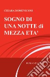 Sogno di una notte mezza età libro