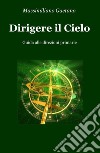 Dirigere il cielo. Guida alle direzioni primarie libro