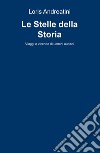 Le stelle della storia. Viaggi e vicende di uomini audaci libro