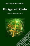 Dirigere il cielo. Guida alle direzioni primarie libro