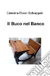 Il buco nel banco libro di Rizzo Schieppati Caterina