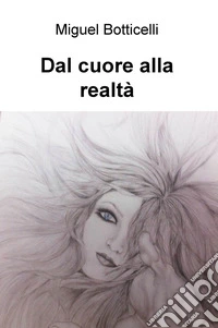 Dal cuore alla realtà