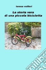 La storia vera di una piccola bicicletta libro