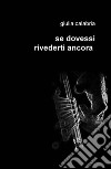 Se dovessi rivederti ancora libro