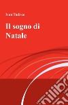 Il sogno di Natale libro di Tudisco Ivan