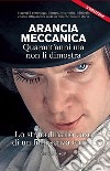 Arancia meccanica. Quarantanni ma non li dimostra. Lo straordinario caso di un film senza tempo libro