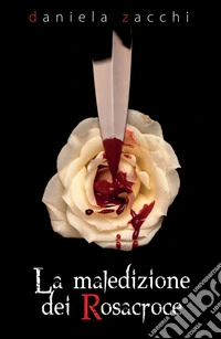 La maledizione dei Rosacroce libro