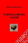 Curriculum del cuore libro di Martorana Marianna