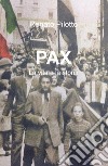 Pax. La vita e la storia libro