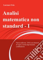 Analisi matematica non standard. Nuova ediz.. Vol. 1 libro