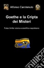 Goethe e la cripta dei misteri libro