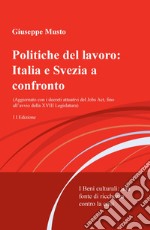 Politiche del lavoro: Italia e Svezia a confronto. I beni culturali: una fonte di ricchezza contro la crisi libro