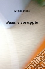 Sassi e coraggio