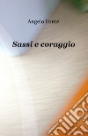 Sassi e coraggio libro