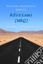 Aforismi (MAQ). Massime, riflessioni e sentenze libro