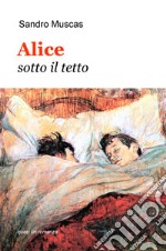 Alice sotto il tetto libro