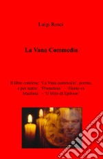 La vana commedia-Prometeus-Homo ex machina- Il mito di Epibion libro