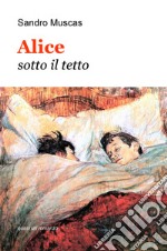 Alice sotto il tetto libro