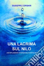 Una lacrima sul Nilo. Una riflessione intorno alla nostalgia libro