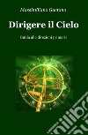 Dirigere il cielo. Guida alle direzioni primarie libro