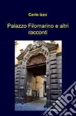 Palazzo Filomarino e altri racconti libro