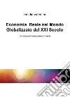 Economia reale nel mondo globalizzato del XXI secolo. Ediz. italiana e inglese libro di Valentini Emidio