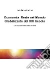 Economia reale nel mondo globalizzato del XXI secolo. Ediz. italiana e inglese libro