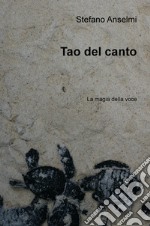 Tao del canto. La magia della voce libro