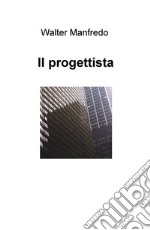 Il progettista libro