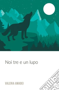 Noi tre e un lupo