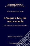 L'acqua è blu, ma non a scuola. False credenze tra nuovi media e materiali didattici libro