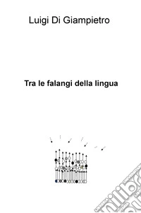 Tra le falangi della lingua libro