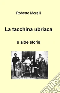 La tacchina ubriaca e altre storie