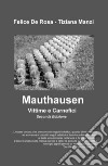 Mauthausen. Vittime e carnefici libro di De Rosa Felice Manzi Tiziana