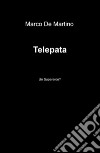 Telepata. Un supereroe? libro di De Martino Marco