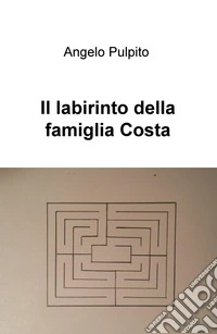 Il labirinto della famiglia Costa libro