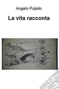 La vita racconta libro